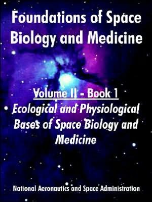 Cover for Nasa · Foundations of Space Biology and Medicine: Volume II - Book 1 (Ecological and Physiological Bases of Space Biology and Medicine) (Taschenbuch) (2005)