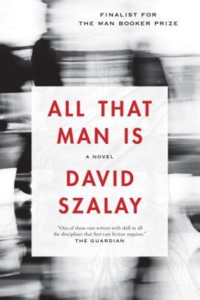 Cover for David Szalay · All that man is (Book) [Large print edition. edition] (2017)