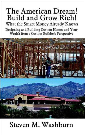 Cover for Steven Washburn · The American Dream! Build and Grow Rich! What the Smart Money Already Knows (Paperback Book) (2003)