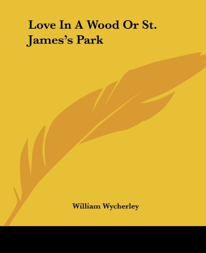 Cover for William Wycherley · Love in a Wood or St. James's Park (Paperback Book) (2004)