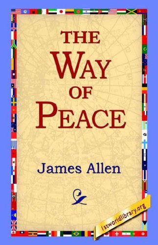 The Way of Peace - James Allen - Books - 1st World Library - Literary Society - 9781421800530 - February 8, 2006
