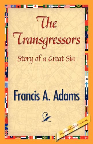 The Transgressors - Francis A. Adams - Books - 1st World Library - Literary Society - 9781421839530 - April 15, 2007
