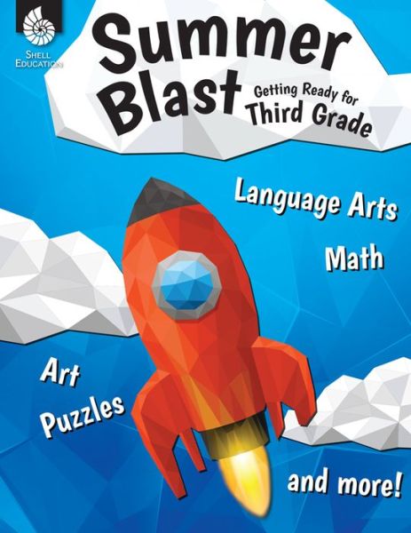 Summer Blast: Getting Ready for Third Grade - Summer Blast - Wendy Conklin - Kirjat - Shell Educational Publishing - 9781425815530 - maanantai 1. helmikuuta 2016