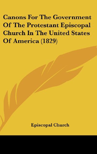 Cover for Episcopal Church · Canons for the Government of the Protestant Episcopal Church in the United States of America (1829) (Hardcover Book) (2008)