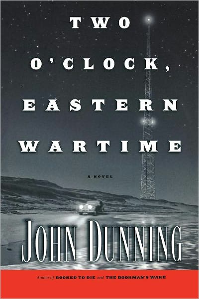 Cover for John Dunning · Two O'clock, Eastern Wartime: a Novel (Paperback Book) [Reprint edition] (2009)