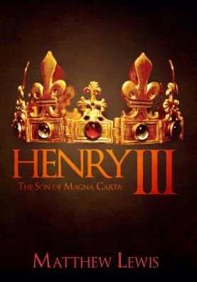 Cover for Matthew Lewis · Henry III: The Son of Magna Carta (Paperback Bog) (2018)