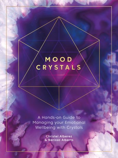 Cover for Christel Alberez · Mood Crystals: A Hands-on Guide to Managing Your Emotional Wellbeing with Crystals (Paperback Book) (2021)