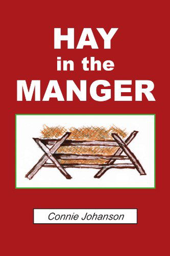 Cover for Connie Johanson · Hay in the Manger (Paperback Book) (2010)