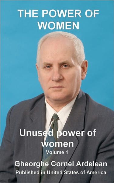 Cover for Gheorghe Cornel Ardelean · The Power of Women: Unused Power of Women (Paperback Book) (2010)