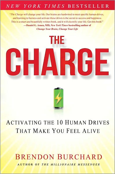 Cover for Brendon Burchard · The Charge: Activating the 10 Human Drives That Make You Feel Alive (Hardcover Book) (2012)