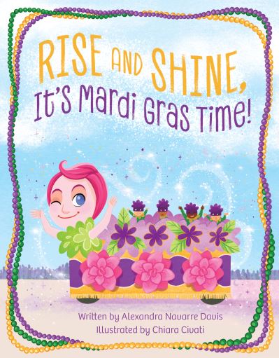 Cover for Alexandra Davis · Rise and Shine, It's Mardi Gras Time! (Book) (2023)