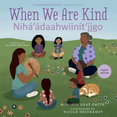 Cover for Monique Gray Smith · When We Are Kind / Niha'adaahwiinit'iigo (Gebundenes Buch) (2020)