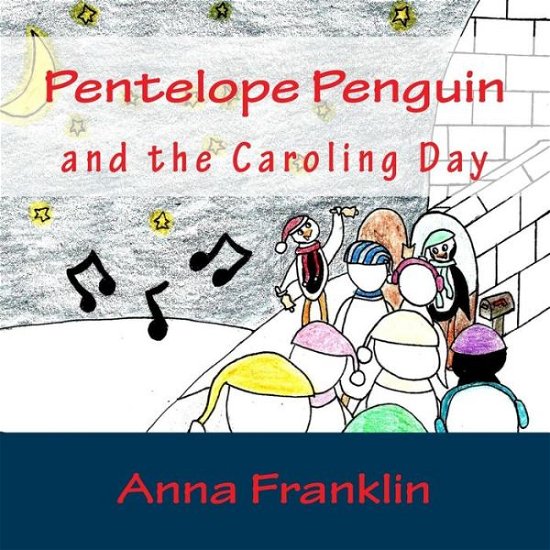 Cover for Anna Franklin · Pentelope Penguin: and the Caroling Day (Paperback Book) (2014)