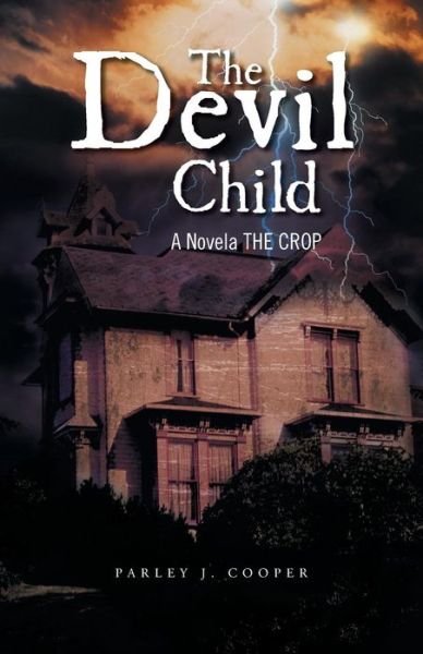 Cover for Parley J Cooper · The Devil Child: a Novela the Crop (Pocketbok) (2013)