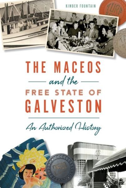Cover for Kimber Fountain · Maceos and the Free State of Galveston (Book) (2020)