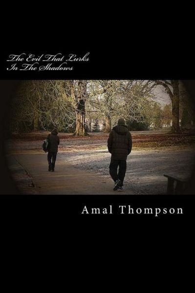 Cover for Amal Dejuan Thompson · The Evil That Lurks In The Shadows (Paperback Book) (2011)