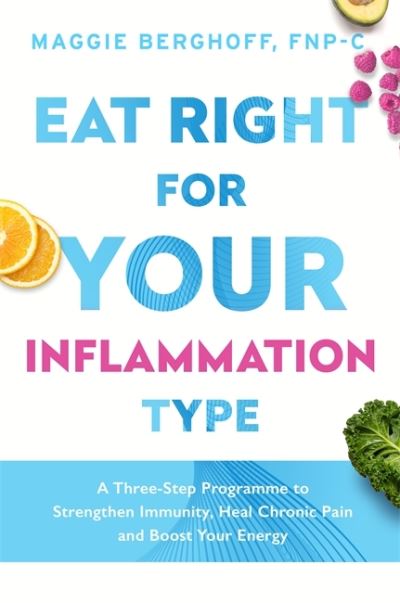 Cover for Dr Maggie Berghoff · Eat Right For Your Inflammation Type (Paperback Book) (2021)