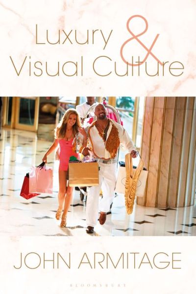 Cover for John Armitage · Luxury and Visual Culture (Hardcover Book) (2019)