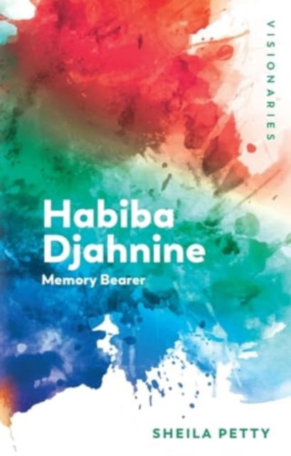 Cover for Sheila Petty · Habiba Djahnine: Memory Bearer - Visionaries: The Work of Women Filmmakers (Hardcover Book) (2025)
