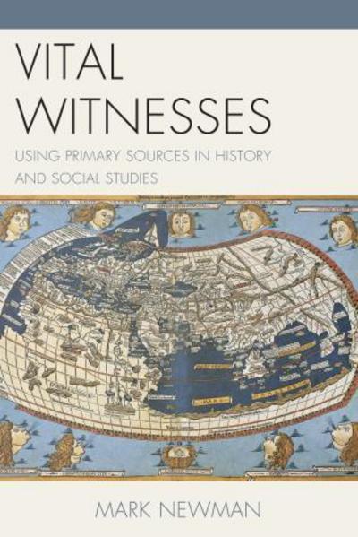 Cover for Mark Newman · Vital Witnesses: Using Primary Sources in History and Social Studies (Pocketbok) (2014)