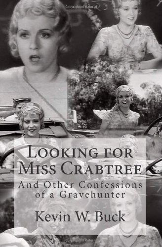 Cover for Kevin W Buck · Looking for Miss Crabtree: and Other Confessions of a Gravehunter (Paperback Book) (2012)