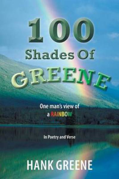 Cover for Hank Greene · 100 Shades of Greene: One Man's View of a Rainbow (Paperback Book) (2013)