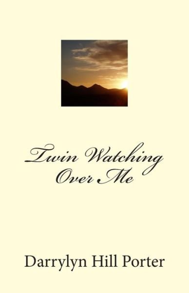 Cover for Ms Darrylyn Hill Porter · Twin Watching over Me (Paperback Bog) (2015)
