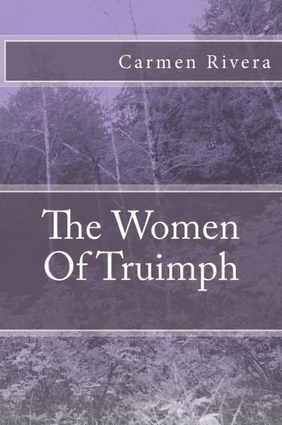 Cover for Carmen Ana Rivera · The Women of Truimph (Paperback Book) (2013)