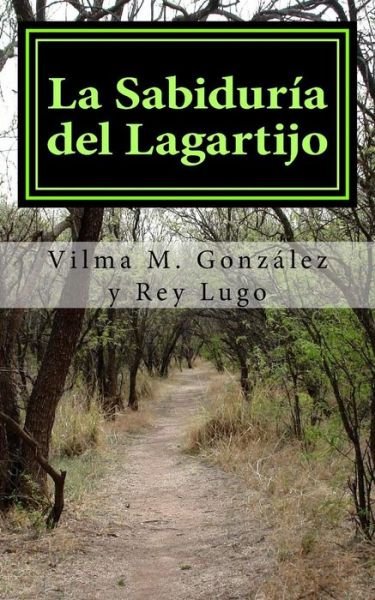 Cover for Sra Vilma Maria Gonzalez · La Sabiduria Del Lagartijo: Libro De Pensamientos Y Reflexiones (Pocketbok) (2013)