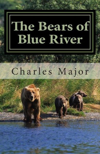 Cover for Charles Major · The Bears of Blue River (Paperback Book) (2014)