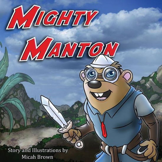 Cover for Micah Brown · Mighty Manton (Paperback Book) (2014)