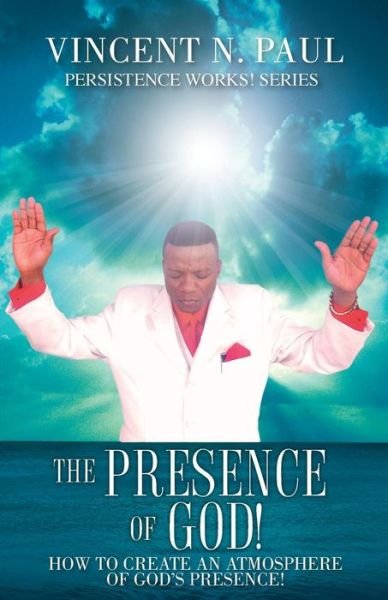 Cover for Vincent N. Paul · The Presence of God! (Pocketbok) (2014)