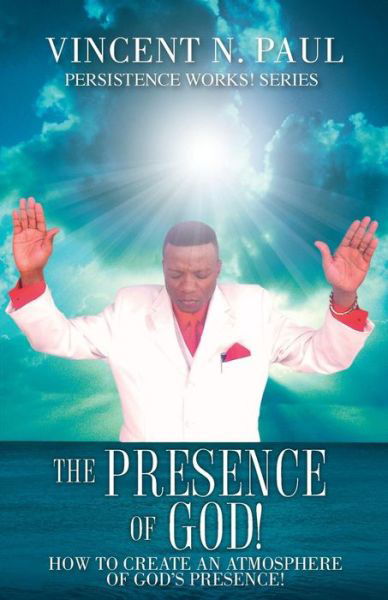 Cover for Vincent N. Paul · The Presence of God! (Taschenbuch) (2014)