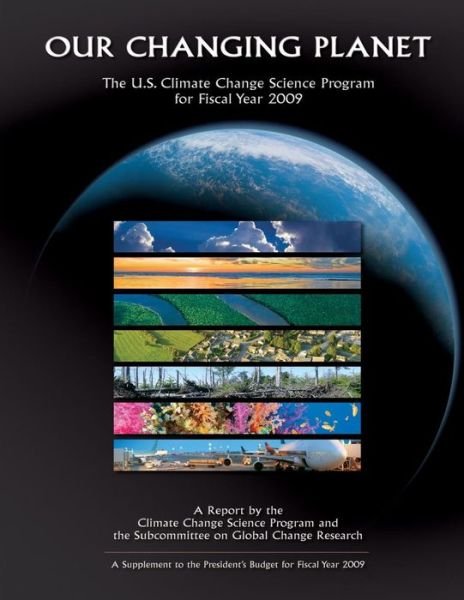 Cover for Climate Change Science Program · Our Changing Planet: the U.s. Climate Change Science Program for Fiscal Year 2009 (Paperback Book) (2014)