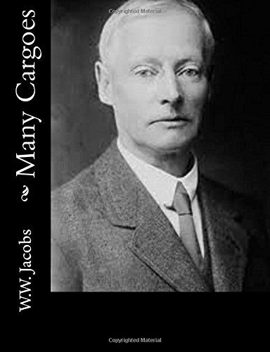 Many Cargoes - W.w. Jacobs - Books - CreateSpace Independent Publishing Platf - 9781502358530 - September 13, 2014