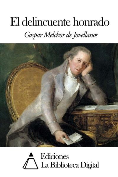 Cover for Gaspar Melchor De Jovellanos · El Delincuente Honrado (Paperback Book) (2014)