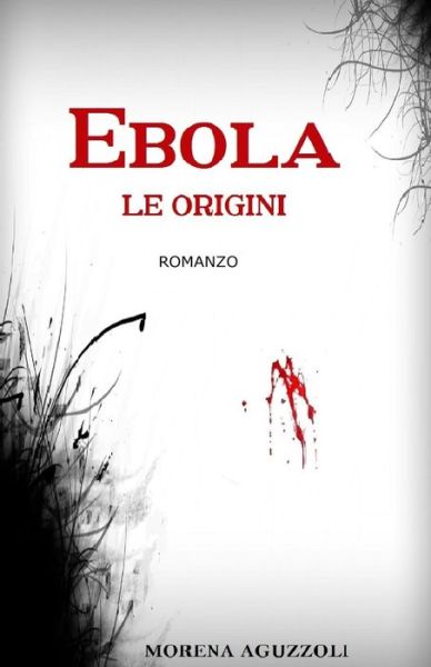 Cover for Morena Aguzzoli · Ebola Le Origini (Paperback Book) (2014)