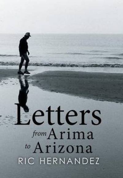 Cover for Ric Hernandez · Letters from Arima to Arizona (Innbunden bok) (2015)