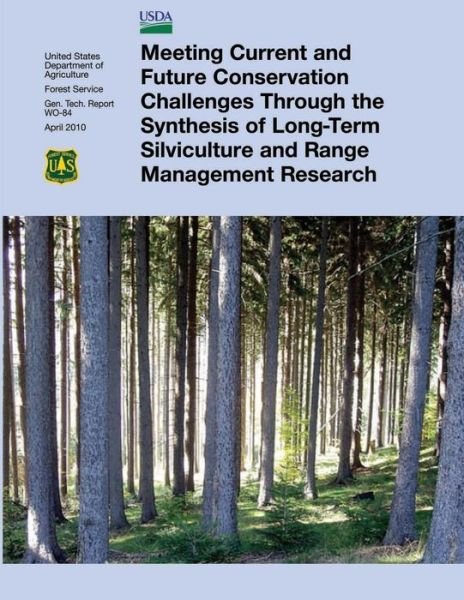 Cover for U S Department of Agriculture · Meeting Current and Future Conservation Challenges Through the Synthesis of Long-term Silviculture and Range Management Research (Paperback Book) (2015)