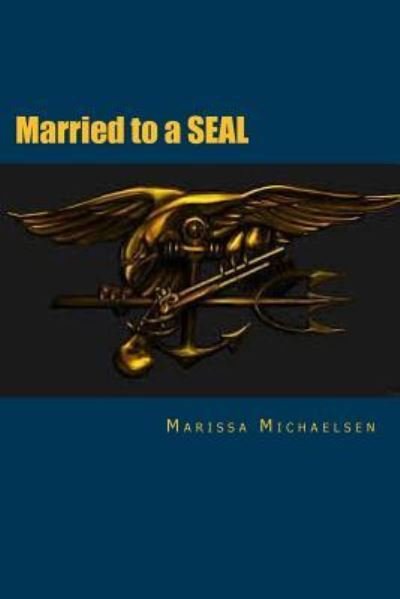 Cover for Marissa Michaelsen · Married to a SEAL (Paperback Bog) (2015)