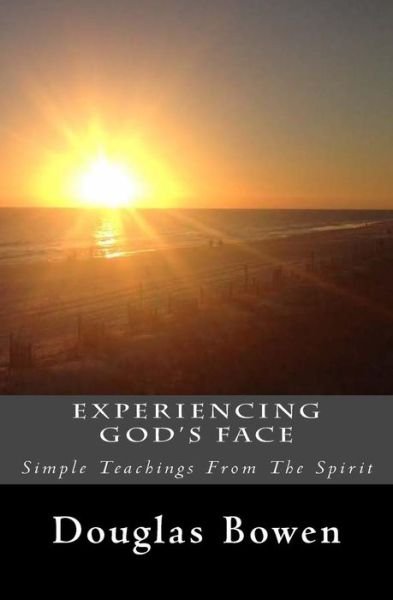 Cover for Min Douglas Bowen · Experiencing God's Face: Simple Teachings from the Spirit (Paperback Bog) (2015)