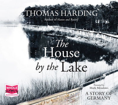 Cover for Thomas Harding · The House by the Lake (Audiobook (CD)) [Unabridged edition] (2015)