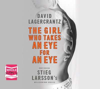 Cover for David Lagercrantz · The Girl Who Takes an Eye for an Eye - Millennium Trilogy (Audiobook (CD)) [Unabridged edition] (2017)