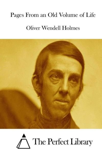 Cover for Oliver Wendell Holmes · Pages from an Old Volume of Life (Paperback Bog) (2015)