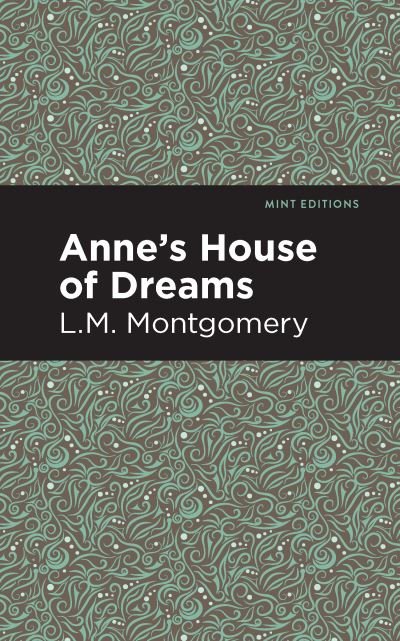 Cover for L. M. Montgomery · Anne's House of Dreams - Mint Editions (Innbunden bok) (2021)