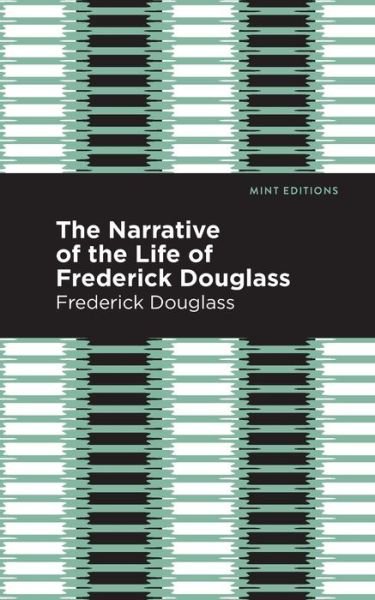 Cover for Frederick Douglass · Narrative of the Life of Frederick Douglass - Mint Editions (Paperback Book) (2021)