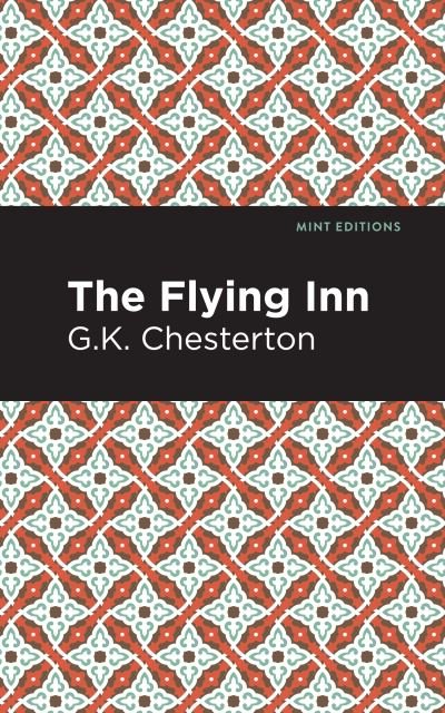 Cover for G. K. Chesterton · The Flying Inn - Mint Editions (Paperback Book) (2021)