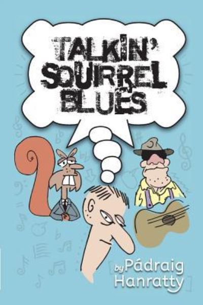 Cover for Padraig Hanratty · Talkin' Squirrel Blues (Paperback Book) (2015)