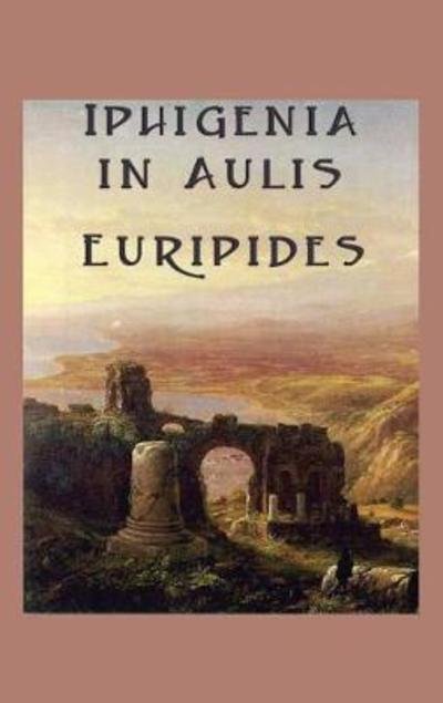 Cover for Euripides · Iphigenia in Aulis (Hardcover Book) (2018)