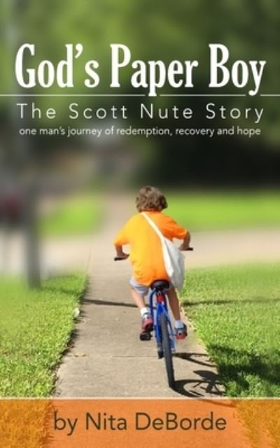 Cover for Nita DeBorde · God's Paper Boy : The Scott Nute Story : One man's story of redemption, recovery and hope (Paperback Bog) (2015)
